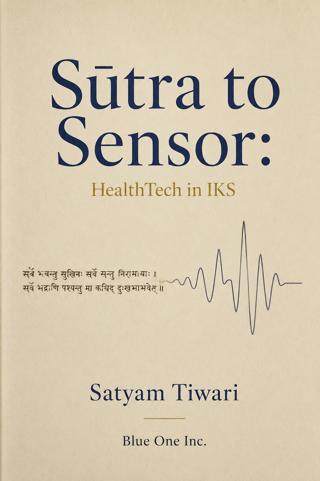 Sūtra to Sensor: HealthTech in IKS Blue One Inc. cover